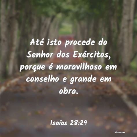 Frases de Isaías 28 29 Até isto procede do Senhor do