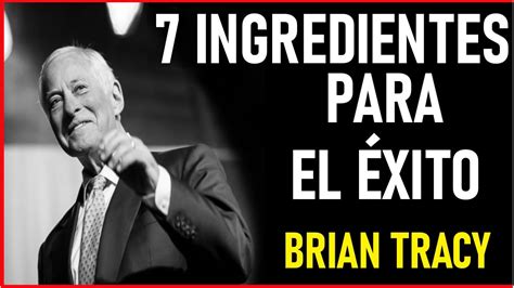 Brian Tracy 7 Ingredientes para el ÉXITO YouTube