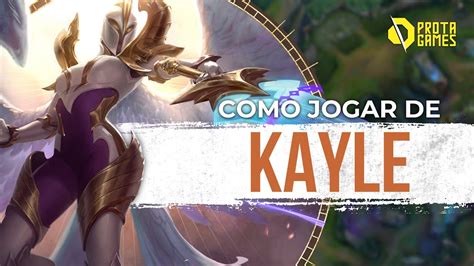 COMO JOGAR DE KAYLE TUTORIAL DE HABILIDADES RUNAS BUILDS COMBOS E