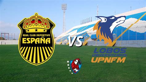 Real Espa A Vs Lobos Upnfm En Vivo Hoy Hora Canal C Mo Y D Nde Ver