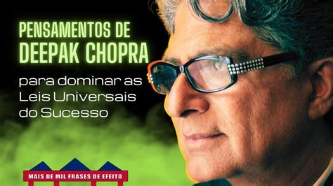 Pense Como Deepak Chopra E Domine As Leis Espirituais Do Sucesso