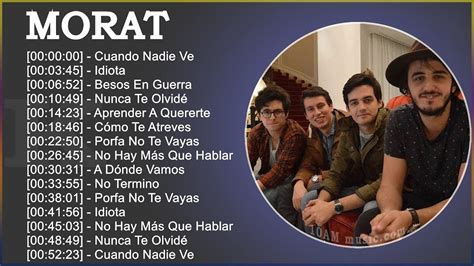 Morat 2023 Mix Mejores Canciones De Morat 2023 Grandes Éxitos Youtube