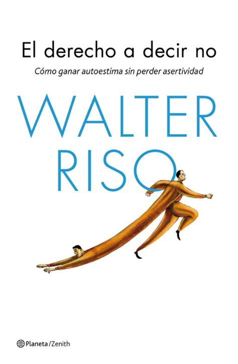 El Derecho A Decir No Walter Riso Casa Del Libro Colombia