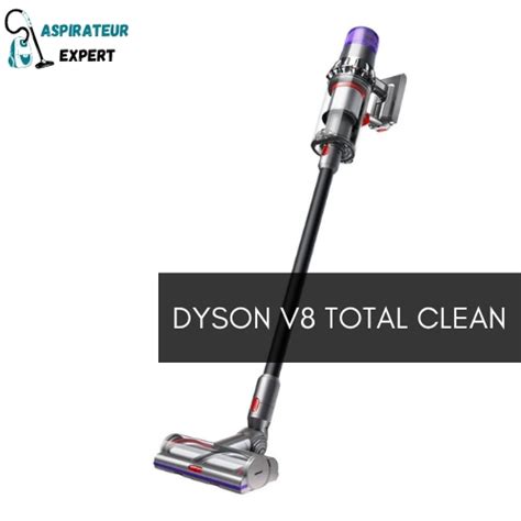 Dyson V Total Clean Test Et Avis De Cet Aspirateur Balai Sans Fil