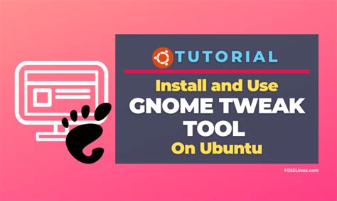 C Mo Instalar Y Usar La Herramienta Gnome Tweak En Ubuntu Aprender Linux