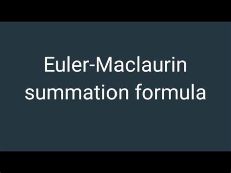 Euler Maclaurin Summation Formula Youtube