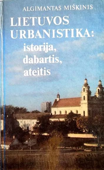 Marijampolės Miestas Iki 1940 Istorija Ir Architektūra Algimantas