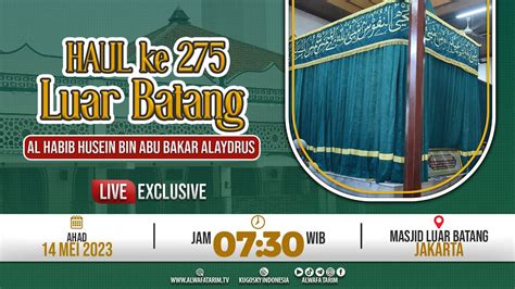 Live Haul Luar Batang Ke Al Habib Husein Bin Abubakar