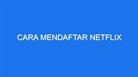 Cara Mendaftar Netflix Ilmiah