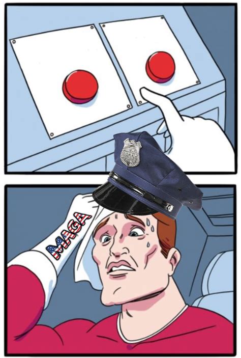 Police Two Buttons Blank Template Imgflip