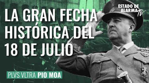 Plus Ultra con Pío Moa La gran fecha histórica del 18 de julio