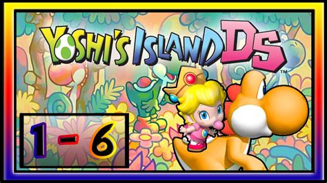 Lets Play Yoshis Island Ds 100 Walkthrough World 1 6 Full Gameplay Youtube