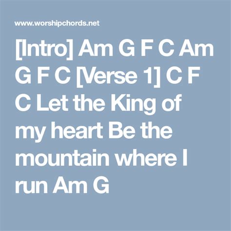 Intro Am G F C Am G F C Verse 1 C F C Let The King Of My Heart Be