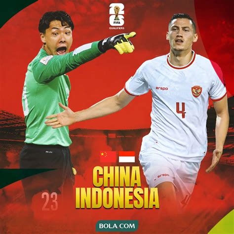 Jangan Lupa Jadwal Siaran Langsung China Vs Timnas Indonesia Di