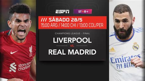 Real Madrid Vs Liverpool Día Hora Y Canal De La Final De Champions