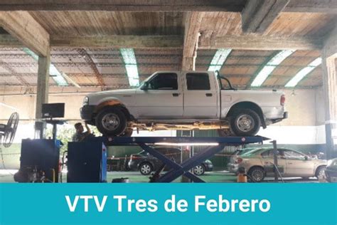 Cómo sacar turno en VTV Tres de Febrero Toda la Info