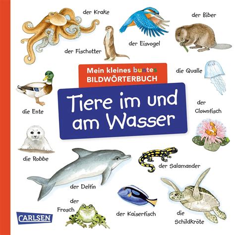 Amazon Mein kleines buntes Bildwörterbuch Tiere im und am Wasser