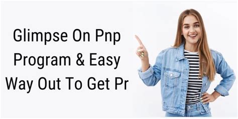 Glimpse On Pnp Program Easy Way Out To Get Pr