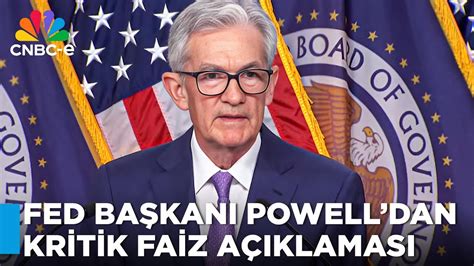 Fed Başkanı Powell Faiz İndirimlerine Başlamak İçin Daha Çok Güvene