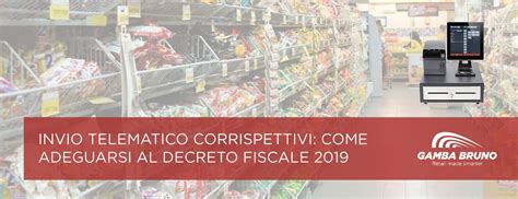 Invio Telematico Corrispettivi Come Adeguarsi Al Decreto Fiscale 2019