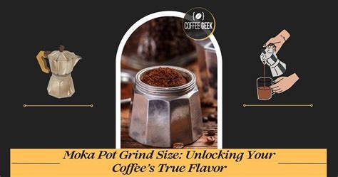 Moka Pot Grind Size Unlocking The Secret To Your Perfect Brew