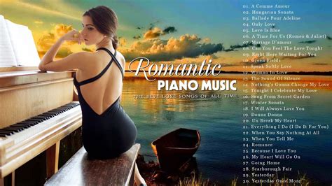 Top 30 Romantic Piano Music 💖 The Most Beautiful Relaxing Piano Music