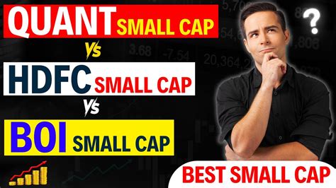 2024 Top Small Cap Funds Quant Small Vs HDFC Small Vs BOI Small