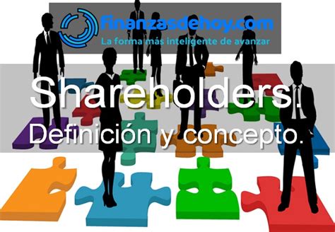 Shareholders Definición y concepto Finanzasdehoy Noticias de