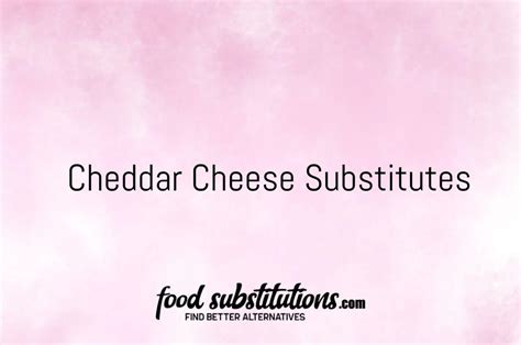 Cheddar Cheese Substitute - Replacements And Alternatives - Food ...