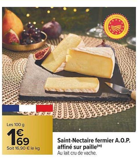 Promo Saint Nectaire Fermier A O P Affin Sur Paille Chez Carrefour