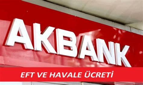 Akbank EFT ve Havale Ücretleri