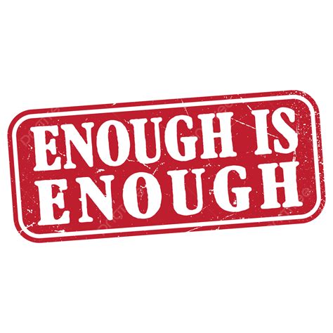 Enough Clipart Hd Png Enough Is Grunge White Background Vector