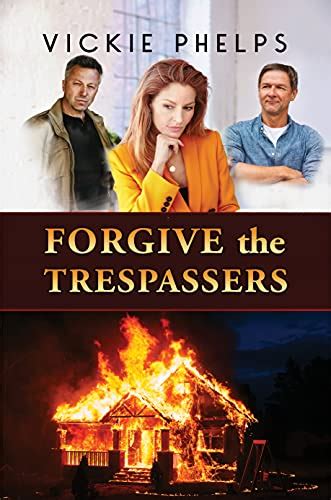 The Author Reads Book Review Of ‘forgive The Trespassers ’ By Vickie Phelps Christy Hoss