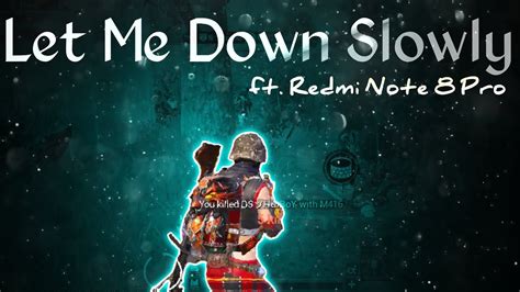 Let Me Down Slowly Ft Redmi Note 8 Pro Pubg Mobile Gamplay YouTube