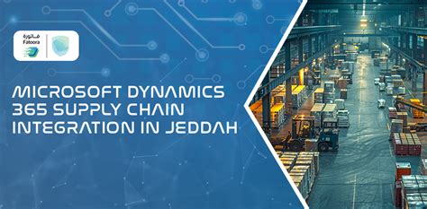 Microsoft Dynamics Supply Chain Integration In Jeddah