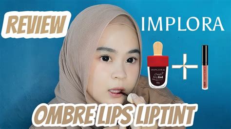 Review Dan Cara Lips Ombre Liptint Implora Yang Viral Di Tiktok