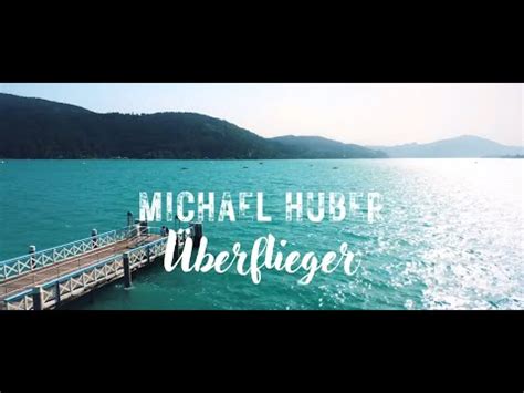 Michael Huber Überflieger Offizielles Video YouTube