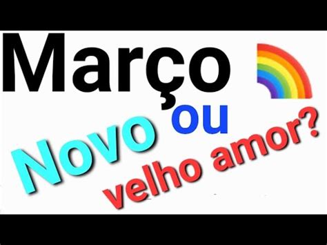 Março Novo Ou Velho Amor YouTube