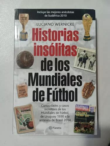 Historias Insólitas De Los Mundiales De Fútbol MercadoLibre