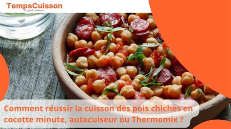 Comment réussir la cuisson des pois chiches en cocotte minute