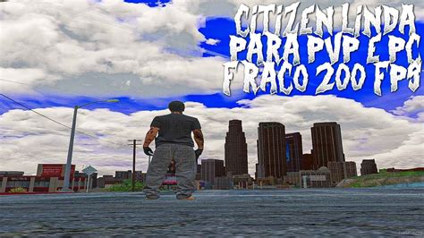 CITIZEN AZULADA PARA PC FRACO 200 FPS FIVEM 2024 YouTube