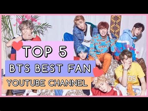 BTS TOP 5 BEST FAN YOUTUBE CHANNELS BTS ARMY YouTube