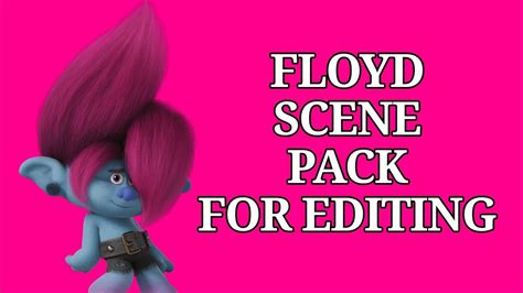 Floyd Trolls Band Together Scene Pack Slowed Youtube