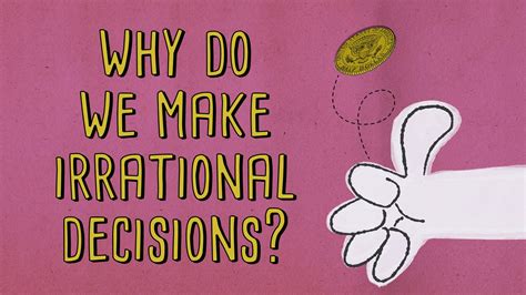 The Psychology Of Why We Make Irrational Decisions Logic And Critical