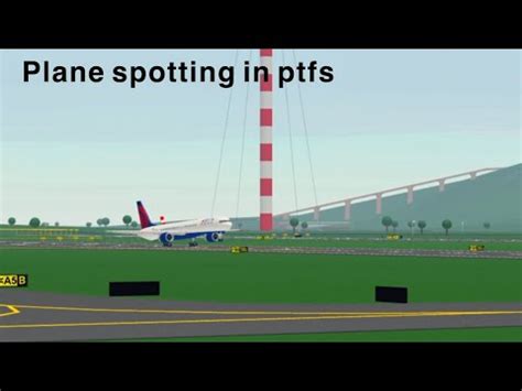 Plane Spotting In Ptfs Youtube