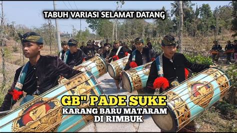 Tabuh Variasi Selamat Datang Gb Pade Suke Mataram Di Rimbuk Youtube