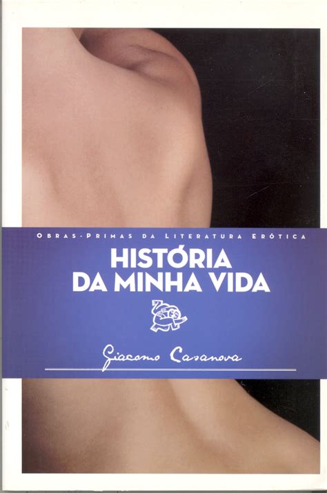 Casanova Hist Ria Da Minha Vida Funda O Troufa Real Ukuma