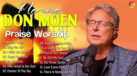 Morning Don Moen Praise And Worship Songs 2023 Collection Best Don Moen