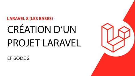 Formation Laravel 8 226 Création Dun Projet Laravel Youtube