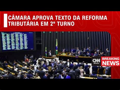 Reforma Tribut Ria Veja Como Cada Deputado Votou Nos Dois Turnos Cnn